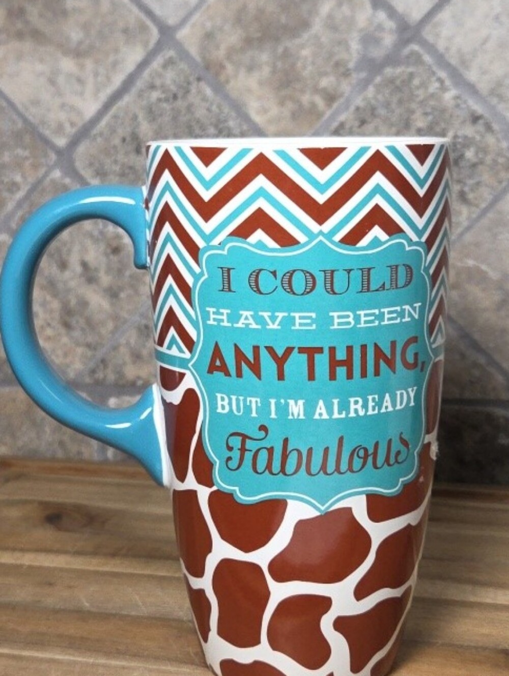 Home Accents 20 Oz. Mug Cup "I Could Have Been Anything, But I'm Fabulous"